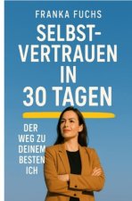Selbstvertrauen in 30 Tagen