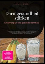 Darmgesundheit stärken: Ernährung für eine gesunde Darmflora