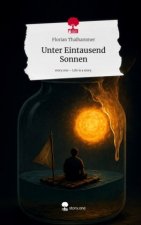 Unter Eintausend Sonnen. Life is a Story - story.one
