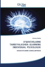 O'QUVCHILARNI TARBIYALASHDA ULARNING INDIVIDUAL PSIXOLOGIK