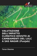 VALUTAZIONE DELL'IMPATTO CLIMATICO DOVUTO AI CAMBIAMENTI DEL LULC A SAS NAGAR (Punjab)