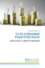 TU ES CONDAMNÉ POUR ÊTRE RICHE