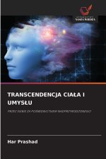 TRANSCENDENCJA CIALA I UMYSLU