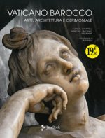 Vaticano barocco. Arte, architettura e cerimoniale