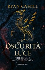 Di oscurità e luce. The bound and the broken
