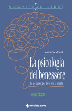 psicologia del benessere. Un percorso positivo per la mente