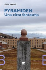 Pyramiden, una città fantasma