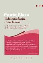 deserto fiorirà come la rosa. Dodici chiavi per aprire la parola di Dio e accogliere i suoi doni