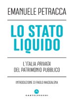 stato liquido. L'Italia privata del patrimonio pubblico