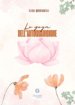 yoga dell'autoguarigione. Scopri il potere di guarire attraverso lo yoga e i chakra