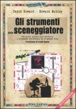strumenti dello sceneggiatore. Una guida pratica alla scrittura e un'analisi strutturale di 12 grandi film