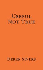 Useful Not True