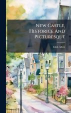 New Castle, Historice And Picturesque