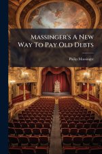Massinger's A New Way To Pay Old Debts