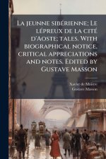 La jeunne sibÃ(c)rienne; Le lÃ(c)preux de la citÃ(c) d'Aoste; tales. With biographical notice, critical appreciations and notes. Edited by Gustave Mas