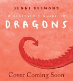 A Believer's Guide to Dragons