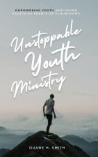 Unstoppable Youth Ministry