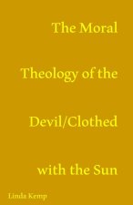 The Moral Theology of the Devil/ Clothed With The Sun