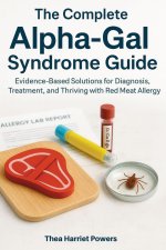 The Complete Alpha-Gal Syndrome Guide