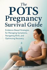 The POTS Pregnancy Survival Guide