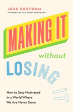 Making It Without Losing It