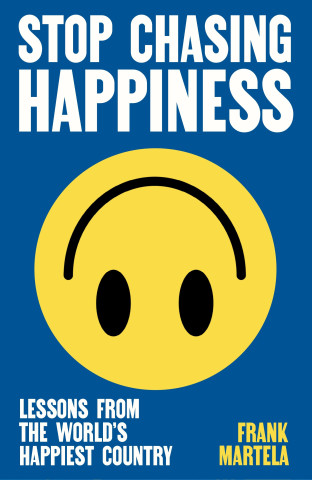 Stop Chasing Happiness