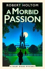 The Selby Bigge Mysteries series - A Morbid Passion