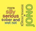 More Silly Serious Sober and Wot Not