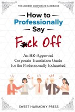 How To Professionally Say F*ck Off