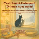 C'est chaud à l'intérieur! / Drinnen ist es warm!