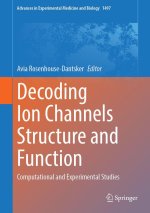 Decoding Ion Channels Structure and Function