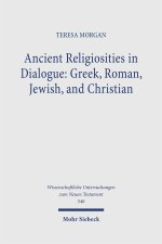 Ancient Religiosities in Dialogue: Greek, Roman, Jewish, and Christian