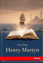 Henry Martyn, his Life and Labours