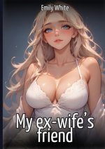 My ex-wife's friend