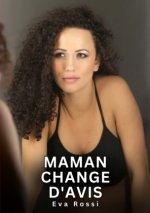Maman change d'avis