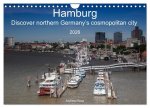 Hamburg.Discover northern Germany's cosmopolitan city (Wall Calendar 2026 DIN A4 landscape), CALVENDO 12 Month Wall Calendar