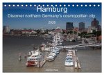 Hamburg.Discover northern Germany's cosmopolitan city (Desk Calendar 2026 DIN A5 landscape), CALVENDO 12 Month DeskCalendar