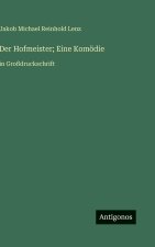 Der Hofmeister; Eine Komödie