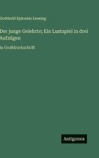 Der junge Gelehrte; Ein Lustspiel in drei Aufzügen