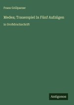 Medea; Trauerspiel In Fünf Aufzügen
