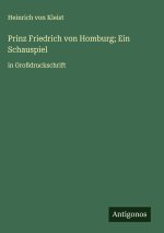 Prinz Friedrich von Homburg; Ein Schauspiel