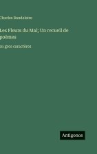 Les Fleurs du Mal; Un recueil de poèmes