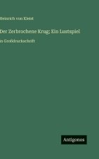 Der Zerbrochene Krug; Ein Lustspiel