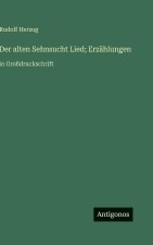 Der alten Sehnsucht Lied; Erzählungen
