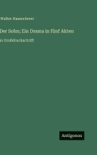 Der Sohn; Ein Drama in fünf Akten