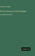 Die Piccolomini; In Fünf Aufzügen