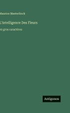 L'intelligence Des Fleurs