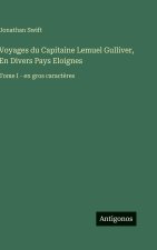 Voyages du Capitaine Lemuel Gulliver, En Divers Pays Eloignes