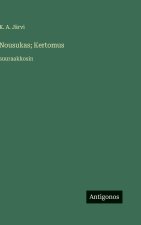 Nousukas; Kertomus