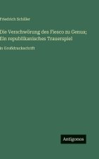 Die Verschwörung des Fiesco zu Genua; Ein republikanisches Trauerspiel
